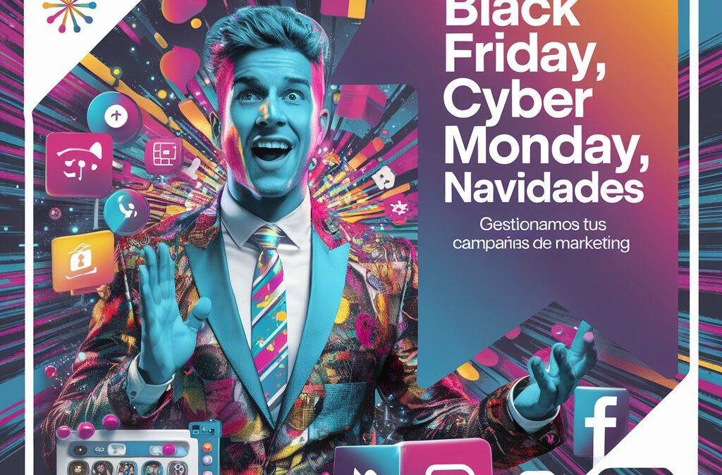 La importancia de planificar tus campañas publicitarias para BlackFriday, CyberMonday y Navidad